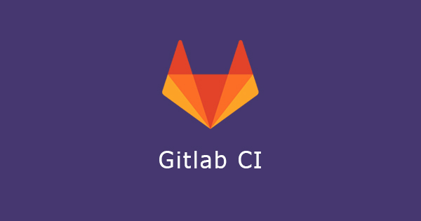 Giải thích và hướng dẫn cài đặt Gitlab Continuous Deployment một cách dễ hiểu nhất